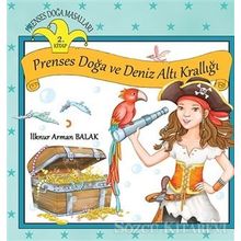 Prenses Doğa Masalları - Prenses Doğa ve Deniz Altı Krallığı 2.Kitap - İlknur Arman Balak