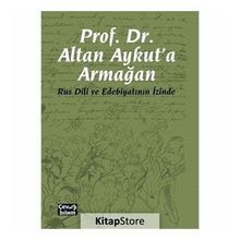 Prof. Dr. Altan Aykut'a Armağan-Rus Dili ve Edebiyatının İzinde - Kolektif