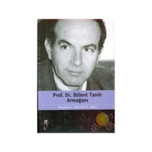 PROF. DR. BÜLENT TANÖR ARMAĞANI - MEHMET Ö. ALKAN