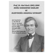Prof. Dr. Karl Koch 1843-1844 Doğu Karadeniz Dağları ve Kuzeydoğu Anadolu Seyahati - Karl Koch