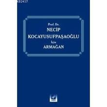 PROF. DR. NECIP KOCAYUSUFPAŞAOĞLU İÇİN ARMAĞAN - RONA SEROZAN;MUSTAFA DURAL;ABDÜLKADİR ARPACI;ATILLA TOP;NAMI BARLAS