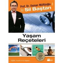 PROF. DR. OSMAN MÜFTÜOĞLU İLE SIL BAŞTAN YAŞAM REÇETELERİ - OSMAN MÜFTÜOĞLU