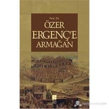 PROF. DR. ÖZER ERGENÇE ARMAĞAN - KOLEKTIF