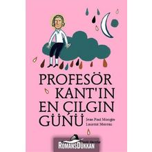 PROFESÖR KANTIN EN ÇILGIN GÜNÜ - JEAN PAUL MONGIN