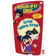 Profesör Kip ile Türkçe 1 - Oyun İçinde Oyun - Birsen Ekim Özen