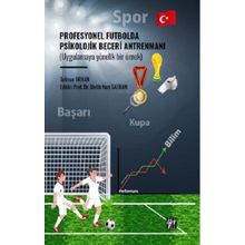 Profesyonel Futbolda Psikolojik Beceri Antrenmanı Gazi Kitabevi