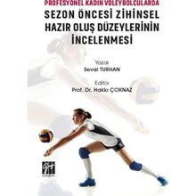 Profesyonel Kadın Voleybolcularda Sezon Öncesi Zihinsel Hazır Oluş Düzeylerinin İncelenmesi - Seval Turhan