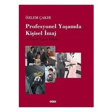 Profesyonel Yaşamda Kişisel İmaj ve Sosyal Yaşam Etiketi - Özlem Çakır