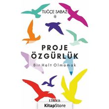 Proje Özgürlük: Bir Halt Olmamak - Tuğçe Sabaz