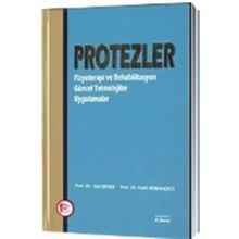 Protezler Fizyoterapi ve Rehabilitasyon Güncel Teknolojiler Uygulamalar - Gül Şener Prof. Dr. Fatih Erbahçeci Fatih Erbahçeci