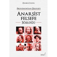 PROUDHONDAN DELEUZEE ANARŞİST FELSEFE SÖZLÜĞÜ - DANIEL COLSON
