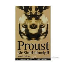 PROUST BIR SINIRBILIMCIYDI - JONAH LEHRER