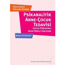 Psikanalitik Anne-Çocuk Tedavisi - Bianca Lechevalier