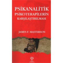 Psikanalitik Psikoterapilerin Karşılaştırılması - James F. Masterson Marian Tolpin Peter E. Sifneos