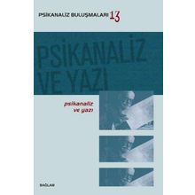 Psikanaliz Buluşmaları 13 - Psikanaliz ve Yazı - Bağlam Yayıncılık