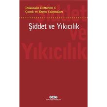 Psikanaliz Defterleri 6 : Şiddet ve Yıkıcılık