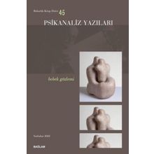 Psikanaliz Yazıları 45 - Bebek Gözlemi - Bağlam Yayıncılık
