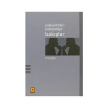 Psikiyatriden Psikiyatriye Bakışlar - Erol Göka