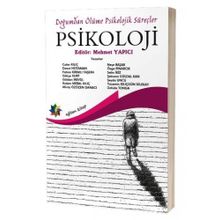 Psikoloji - Doğumdan Ölüme Psikolojik Süreçler - Mehmet Yapıcı - Yapıcı Yayınları