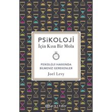 Psikoloji İçin Kısa Bir Mola Psikoloji Hakkında Bilmeniz Gerekenler - Joel Levy