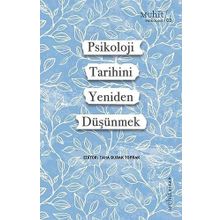 Psikoloji Tarihini Yeniden Düşünmek Taha Burak Toprak