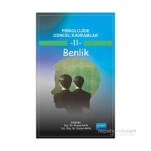 Psikolojide Güncel Kavramlar - 2 Benlik - Ahmet Akın Ümran Akın Adem Peker Safiye Yılmaz Esra Yıldız İbrahim Demirci Hasan Sarıçam Y?