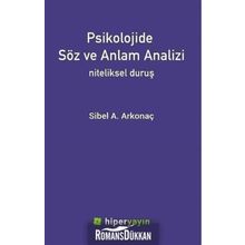 Psikolojide Söz ve Anlam Analizi: Niteliksel Duruş - Sibel A. Arkonaç