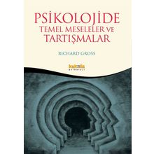 Psikolojide Temel Meseleler ve Tartışmalar - Richard Gross