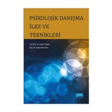 Psikolojik Danışma İlke ve Teknikleri - Gürsen Topses Nergüz Bulut Serin
