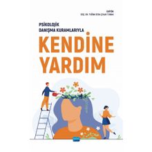 Psikolojik Danışma Kuramlarıyla Kendine Yardım Nobel Akademik Yayıncılık