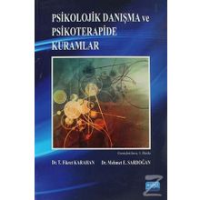 Psikolojik Danışma ve Psikoterapide Kuramlar - T. Fikret Karahan Mehmet E. Sardoğan