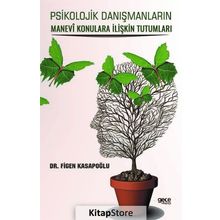 Psikolojik Danışmanların Manevi Konulara İlişkin Tutumları - Figen Kasapoğlu