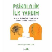 Psikolojik İlk Yardım - Tülay Kök