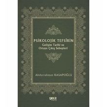 Psikolojik Tefsîrin Gelişim Tarihi Ve Ortaya Çıkış Sebepleri - Abdurrahman Kasapoğlu