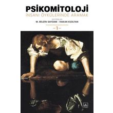Psikomitoloji: İnsanı Öykülerinde Aramak 1 / M. Bilgin Saydam