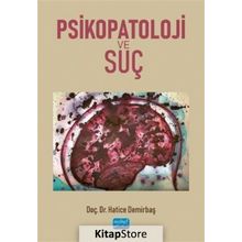 Psikopatoloji ve Suç - Hatice Demirbaş