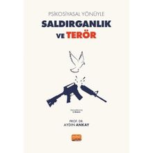 Psikosiyasal Yönüyle Saldırganlık ve Terör Nobel Bilimsel Eserler