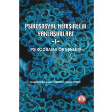 Psikososyal Hemşirelik Yaklaşımları-I Psikodrama Örnekleri - Ankara Nobel Tıp Kitabevi