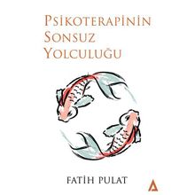 Psikoterapinin Sonsuz Yolculuğu - Fatih Pulat