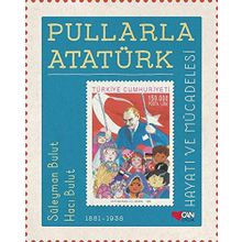 Pullarla Atatürk: Hayatı ve Mücadelesi Ciltli