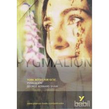 PYGMALION YORK NOTES FOR GCSE - GEORGE BERNARD SHAW