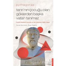 Pythagoras - Tanrı'nın Çocuğu Olan Göklerden Başka Vatan Tanımaz / Turgut Özgüney / Destek Yayınları