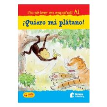 Quiero Mi Platano! +Audio Descargable A1 (Yo Se Leer En Espanol!) - Nüans Publishing