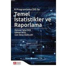 R Programlama Dili ile Temel İstatistikler ve Raporlama - Pegem Akademi Yayıncılık