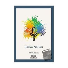 Radyo Notları - Halil R. Güven