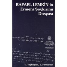 RAFAEL LEMKIN'IN ERMENI SOYKIRIMI DOSYASI - L. FERMANIAN, VARTKES YEGHIAYAN