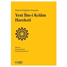 Rağbet Yayınları - Sabit ile Değişken Arasında Yeni İlm-i Kelâm Hareketi