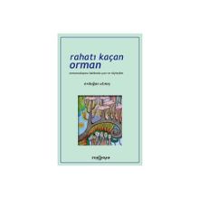 Rahatı Kaçan Orman - Erdoğan Atmış
