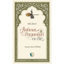 Rahmet Peygamberi ve Biz - Osman Nuri Topbaş