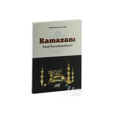 Ramazanı Nasıl Karşılamalıyız? - Abdul Mennan Joulha